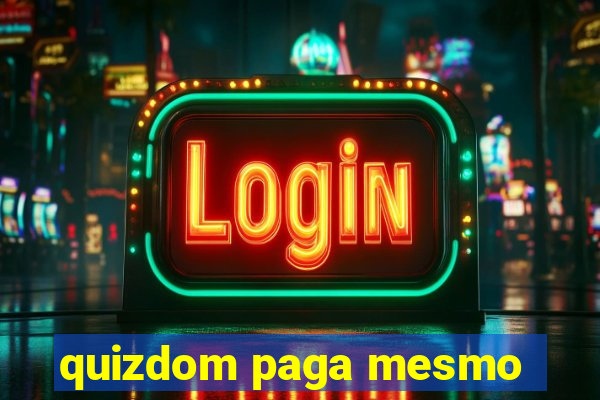 quizdom paga mesmo